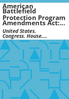 American_Battlefield_Protection_Program_Amendments_Act
